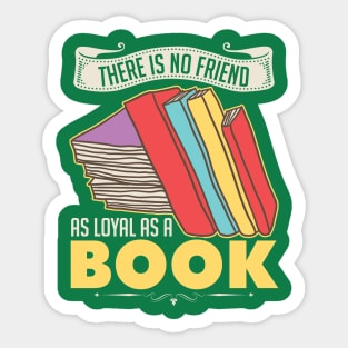 There Is No Friend As Loyal As A Book Sticker